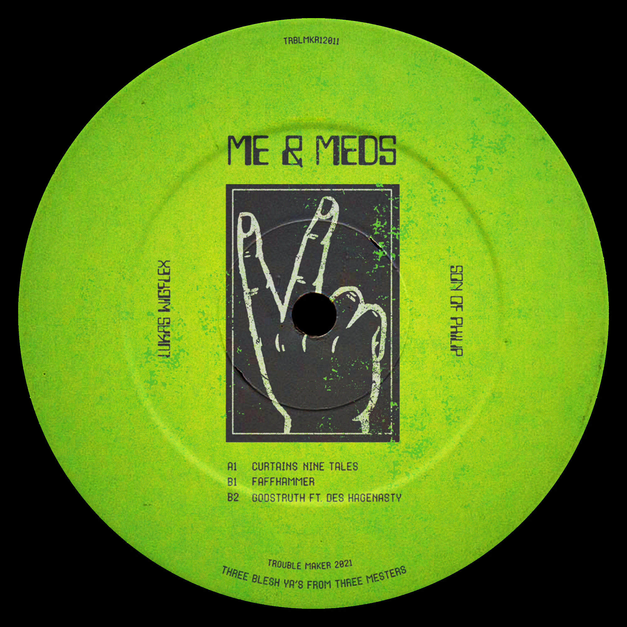 Artwork A SIDE BLK – Lukas Wigflex and Son Of Philip – Me & Meds [TRBLMKR12011]
